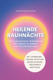 Heilende Rauhnächte: Dein magisches Workbook für innere Klarheit und Selbstheilung