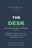 The Empire Publishing The Desk: Breaking Into the Grid Control Room — the NERC Certification Path to the Scarcest Seats in Power (A Field Guide) Paperback