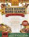 Black History Word Search Puzzle Book: 150 Puzzles with 3,000 Words on African American History, Culture and Achievement - A Meaningful Gift for Black History Month