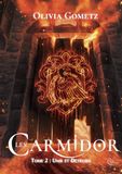 Les Carmidor: Tome 2 : Unir et Détruire