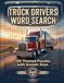 Truck Drivers Word Search: 100 Themed Puzzles with Answer Keys