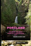 Portland Hiking Guide 2026