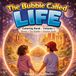 The Bubble Called Life: Coloring Book Volume 1