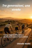 Tre generazioni, una strada: Il peso leggero della fatica e quello che lo sport ci lascia dentro