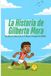 La Historia de Gilberto Mora: Una Historia Sobre Creer en Ti Mismo y Perseguir Tus Sueños