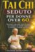 Tai chi seduto per donne over 60: Movimenti sulla sedia facili da seguire per prevenire le cadute, migliorare la mobilità e l'energia quotidiana