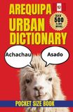 Arequipa Urban Dictionary Paperback