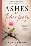 Ashes Spiritual Creations Ashes to Purpose Paperback