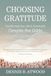Choosing Gratitude: Transforming Your Life & Community Despite the Odds