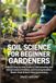 Soil Science for Beginner Gardeners: A Visual, Step-by-Step Guide to Understanding Soil, Fixing Common Problems, and Growing Healthier Plants—Even If You’re New to Gardening