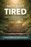 Not Just Tired: Understanding Burnout and Emotional Overload in Nursing
