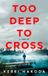 Too Crooked Lane Books Too Deep to Cross