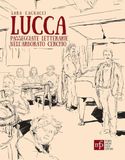 Lucca. Maria Pacini Fazzi Editore Lucca. Passeggiate letterarie nell'arborato cerchio Paperback