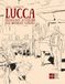 Lucca. Maria Pacini Fazzi Editore Lucca. Passeggiate letterarie nell'arborato cerchio Paperback