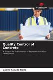 Quality Control of Concrete: A Study of the Phenomenon of Segregation in Urban Development