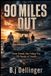 Ninety Miles Out: Three Friends. One Fishing Trip. 225 Pounds of Trouble. Paperback