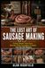 The Lost Art of Sausage Making