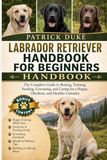 LABRADOR RETRIEVER HANDBOOK FOR BEGINNERS