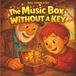 The Music Box Without a Key: A Heartwarming Story About Kindness, Sharing, and the Magic of Helping Others