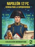 NAPOLEÓN 121ºC CIENCIA PARA LA SUPERVIVENCIA: Del vidrio de Appert a la ración de combate. Biología y Química unidas por la victoria