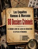 LES ENQUÊTES VANEAU & MARCEAU - 80 DOSSIERS CRIMINELS: Le grand livre de jeux de déduction - 12 styles d'énigmes
