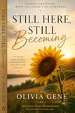 Still Here, Still Becoming: Finding Gratitude When Life Doesn't Go as Planned