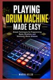 PLAYING Libri GmbH Playing Drum Machine Made Easy