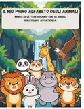 Il mio primo alfabeto degli animali: Impara le lettere giocando con gli animali