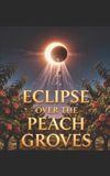 ECLIPSE Bol Eclipse Over the Peach Groves Paperback