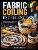 FABRIC Independently Published Fabric Coiling Excellence Paperback
