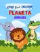 LIVRO PARA COLORIR: PLANETA ANIMAL: 30 desenhos de animais fofos: para pintar, aprender os nomes e desenvolver a coordenação motora