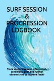 Surf Session and Progress Logbook