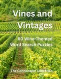 Vines and Vintages: 60 Wine-Themed Word Search Puzzles