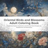 Oriental Birds and Blossoms: Adult Coloring Book