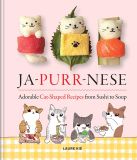 Ja-Purr-Nese: Octopus Publishing Group Ja-Purr-Nese: Adorable Cat-Shaped Recipes from Sushi to Soup