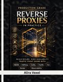 Production-Grade Libri GmbH Production-Grade Reverse Proxies in Practice