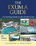 The Pavlidis The Exuma Guide - A Cruising Guide to the Exuma Cays: Approaches, Routes, Anchorages, Dive Sights, Flora, Fauna, History, and Lore of the Exuma Cays: 1