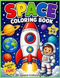 Space Coloring Book for Kids Ages 4–8: 30 Cute Space Coloring Pages Featuring Rockets, Astronauts, Planets, Aliens & Stars – Easy Big Bold Designs for Boys and Girls