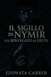 Il Libri GmbH Il Sigillo Di Nymiril Sigillo Di Nymir È Una Trilogia Fantasy Epica Fatta Di Potere, Oscurità, Eredi-Il Sigillo di Nymir