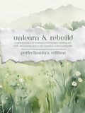 Unlearn & Rebuild | Perfectionism Edition | A guided journal for loosening perfectionism, building self-trust, and learning how to take imperfect action consistently.