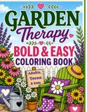 Garden Therapy: Bold and Easy Coloring Book for all Ages
