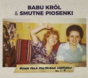 Mystic Production Babu Król & Smutne Piosenki: Nowa Fala Polskiego Dansingu vol 1 & 2 (digipack) [2CD]