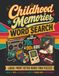Childhood Memories Word Search for 70s, 80s & 90s Kids: Large Print Nostalgia Puzzles for Grown Ups, Adults and Seniors Featuring Retro Toys, Cartoons, Music, Movies, TV Shows, Snacks and Pop Culture