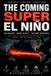 The Global Crisis Investing: The Coming Super El Niño