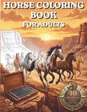 Horses Coloring Book for Adults and Teens: 40 Breathtaking Equine Designs Featuring Horse Breeds, Stunning Landscapes and Dramatic Action Scenes: ... of Arabian, Friesian, Appaloosa and More
