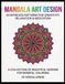 Mandala Art Design: 60 Intricate Patterns For Creativity, Relaxation & Meditation: A Collection of Beautiful Designs For Mindful Coloring