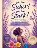 Ich bin sicher! Ich bin stark! Raus aus dem Teufelskreis! Das Malbuch für Gewaltbetroffene und Traumatisierte