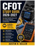 CFOT STUDY GUIDE 2026-2027: Fiber Optic Technician Review with 650+ Practice Questions, Core Concepts, Field Strategies, and Mock Exam