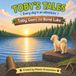 Toby's Tales Toby Goes to Bond Lake