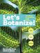 Let's Botanize: 101 Ways to Connect with Plants